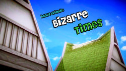 Bonus Episode - Bizarre Times