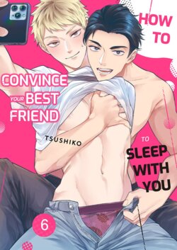 [Tsushiko] Shinyuu to Gouriteki ni Yaru Houhou 6 | How to Convince Your Best Friend to Sleep With You 6 [English] [Digital]