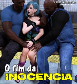 O fim da Inocência - BRASILBUKKAKE.COM