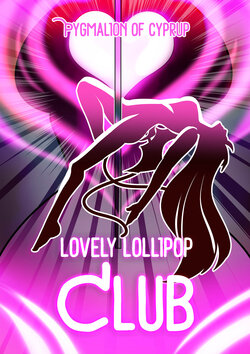 [Pygmalion of Cyprup] Lovely Lollipop Club