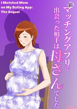 [Kumo no Ito] Zoku Matching Appli de Deatta Aite wa Kaa-san deshita | I Matched Mom on My Dating App: The Sequel [English] [incogna777]