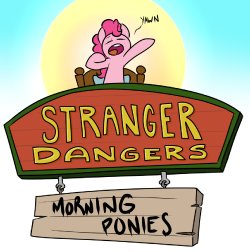 [StrangerDanger] Morning Ponies (My little pony)