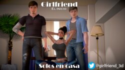 Girlfriend - El inicio - Solos en Casa - Parte 1