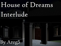 [Areg5] House of Dreams: Interlude