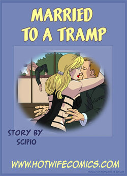 [HotWifeComics] Married to a tramp [French][Edd085]