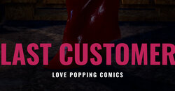 Love and Popping: LAST CUSTOMER