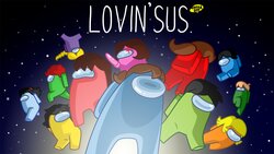 [Xierra099] LOVIN'SUS! The spiritual successor to Lovin'sis