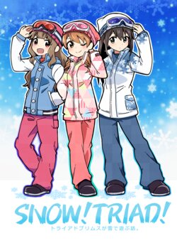 [Harusame Toransistor (Amanitsuke Iwashi)] SNOW! TRIAD! Triad Primus ga Yuki de Asobu Hanshi. (THE IDOLM@STER CINDERELLA GIRLS) [Digital]