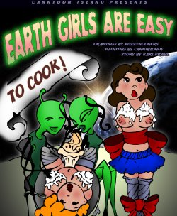 [FuzzyNooners] Earth Girls Are Easy... To Cook!
