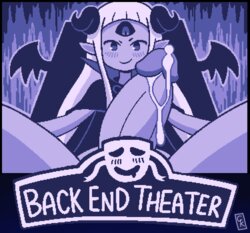 Back End Theater [part 1]