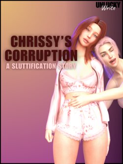 Chrissy's Corruption (UnluckyWrite)