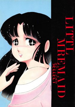 (C37) [Little Mermaid Henshuubu (Various)] LITTL MREMAID SELLECT (Urusei Yatsura, Maison Ikkoku)