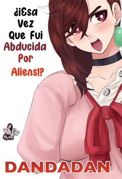 [Dan Phoenix] Esa Vez Que Fui Abducida Por Aliens!? [Spanish]