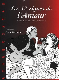 [Alex Varenne] les 12 signes de l'amour