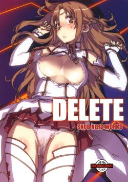 (C82) [SNOB NERD WORKS (Sameda Koban)] DELETE (Sword Art Online)