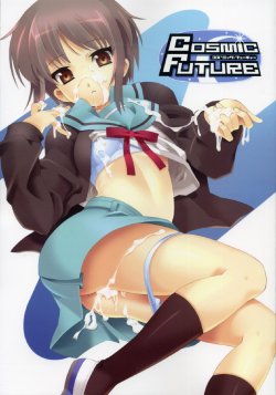 (C70) [kabosu, Makuu Gundan (Hota, Shinozuka Atsuto)] Cosmic Future (The Melancholy of Haruhi Suzumiya)