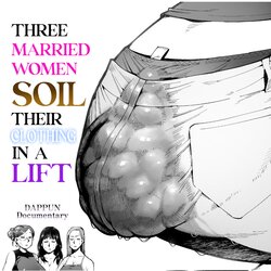 [Cupiko] 3-nin no Hitozuma ga Elevator ni Tojikomerarete Chakui Dappun | 3 Married Women Soil Their Clothing in a Lift [English]