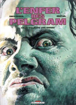 [Smolderen, Bertail] L'enfer des Pelgram - 02 - Celle qui jette une ombre