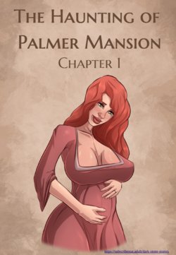 The Haunting Of Palmer Mansion Ch. 1-15 [JDSeal]
