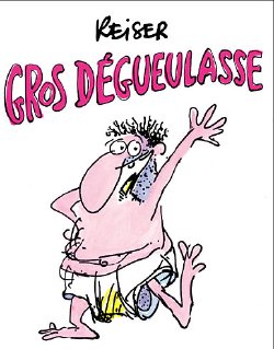 Reiser  Gros Degueulasse French