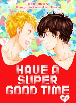 [ARC (Yuuji)] HAVE A SUPER GOOD TIME (Persona 5) [Digital]