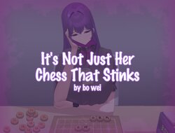 [Bo Wei] It's Not Just Her Chess That Stinks