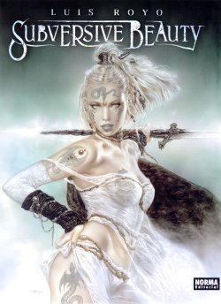 Luis Royo - Subversive Beauty