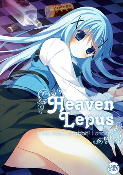 (C89) [Gantai Shoujo Chudoku (Nakada Rumi)] Heaven Lepus (Gochuumon wa Usagi Desu ka?) [English]