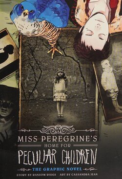 Miss Peregrine's Home for Peculiar Children: The Graphic Novel by Ransom Riggs (history) & Cassandra Jean (illustrator)