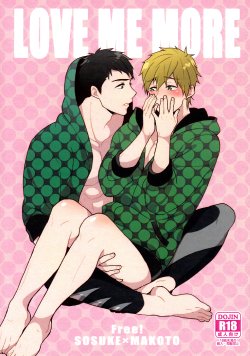 (Splash! 3) [FRAGILE (Yurige)] LOVE ME MORE (Free!)