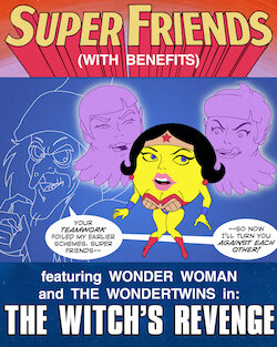 Super Friends with Benefits: Witch's Revenge (complete)