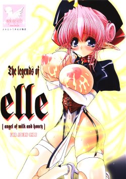 (C63) [Shoujo Kousaku (eltole)] The Legends of Elle [Angel of Milk and Honey]