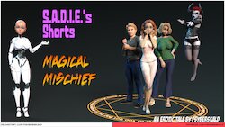 [Psyberskald] S.A.D.I.E.s Shorts: Magical Mischief