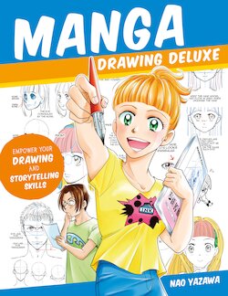 Manga Drawing Deluxe: Empower Your Drawing and Storytelling Skills