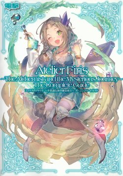 Atelier Firis: The Alchemist and the Mysterious Journey The Complete Guide