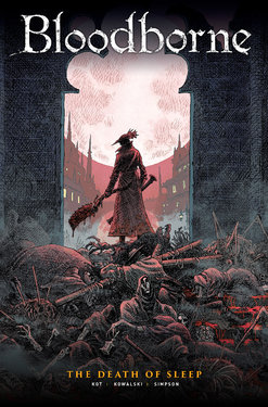 [Ales Kot, Piotr Kowalski] Bloodborne Vol. 1: The Death of Sleep