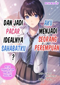 [TSF no F (F, Betty)] Onna ni Natta Ore wa Shinyuu no Risou no Kanojo? [Indonesian]