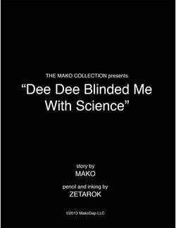 The Mako Collection - DeeDee Blinded Me With Science (English)