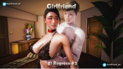 [Girlfriend] - Girlfriend: El Regreso - Capitulo 2