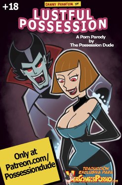 [Possessiondude] Posesión Lujuriosa (Danny Phantom) [Spanish] [Ongoing]