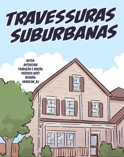 [Artdecade] Suburban Shenanigans | Travessuras Suburbanas [Portuguese-BR]