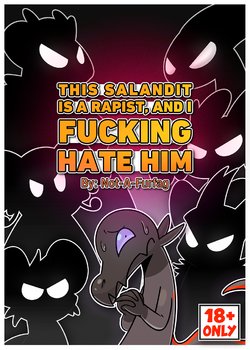 [NotAFurfag] This Salandit is a Rapist and I Fucking Hate Him