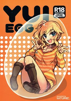 (CiNDERELLA ☆ STAGE 6 STEP) [nature. (Hazuki)] YUI EGG (THE IDOLM@STER CINDERELLA GIRLS)