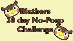 [thecapedmanlloyd] Blathers' 30-Day No-Poop Challenge