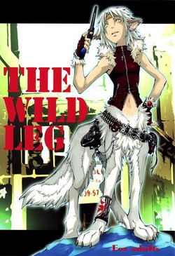 (C74) [GoldenDawn89 (Karitaka Akira, Ono Nui)] THE WILD LEG