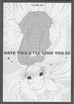 (C68) [honeyking (Mitsu King)] HATE THIS ＆ I’LL LOVE YOU 02 (LOVELESS)