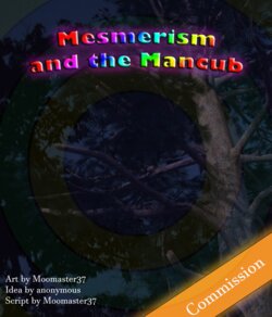 [Moomaster37] Mesmerism and the Mancub