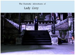 [IronRooRoo] The Fantastic Adventures of Lady Grey