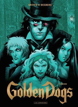 [Desberg, Griffo] Golden Dogs - 02 - Orwood [French]