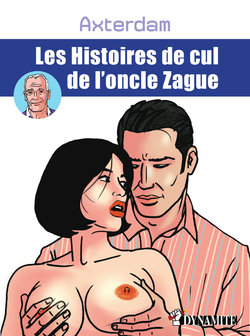 [Axterdam] Les histoires de Cul de l'oncle Zague [French]